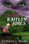 [Kaitlyn Jones Trilogy 01] • The Creation of Kaitlyn Jones